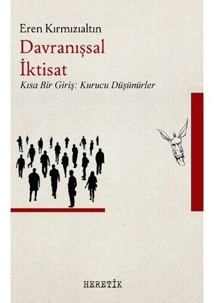 Davranışsal Iktisat - Kısa Bir Giriş - Kurucu Düşünürler - Eren Kırmızıaltın