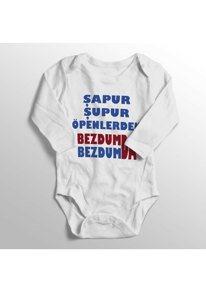 Unisex Bebek Beyaz Şapur Şupur Öpenlerden Bezdum Da Bezdum Baskılı Zıbın