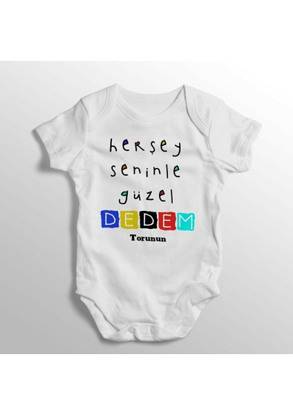 Herşey Seninle Güzel Dedem Yazılı Baskılı Bebek Zıbını