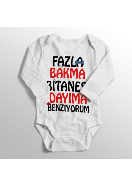 Unisex Bebek Beyaz Fazla Bakma Bitanesi Dayıma Benziyorum Baskılı Zıbın