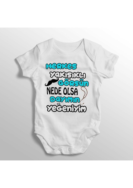 Herkes Yakışıklı Görsün Nede Olsa Dayımın Yeğeniyim Yazılı Baskılı Bebek Zıbını