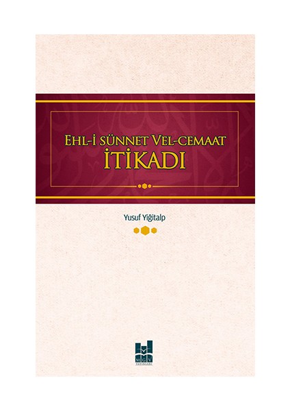 Ehl-I Sünnet Vel-Cemaat Itikadı - Yusuf Yiğitalp