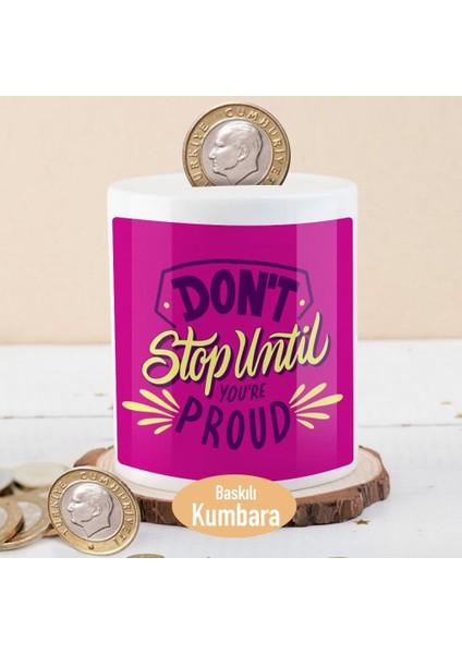 Don't Stop Until You're Pround Yazılı Para Birikim KUMBARASI-214