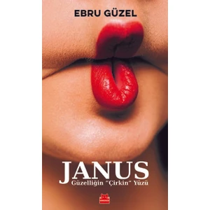 Janus Güzelliğin ‘‘Çirkin’’ Yüzü - Ebru Güzel