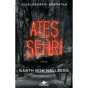 Ateş Şehri - Garth Risk Hallberg