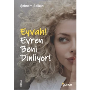 Eyvah! Evren Beni Dinliyor! - Şebnem Bolkan