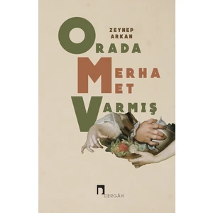 Orada Merhamet Varmış - Zeynep Arkan