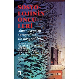 Sosyolojinin Öncüleri: Alman Sosyoloji Cemiyeti’nin İk Kongresi (1910)