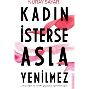 Kadın İsterse Asla Yenilmez - Nuray Sayarı