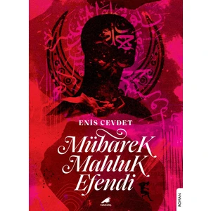 Mübarek Mahluk Efendi - Enis Cevdet