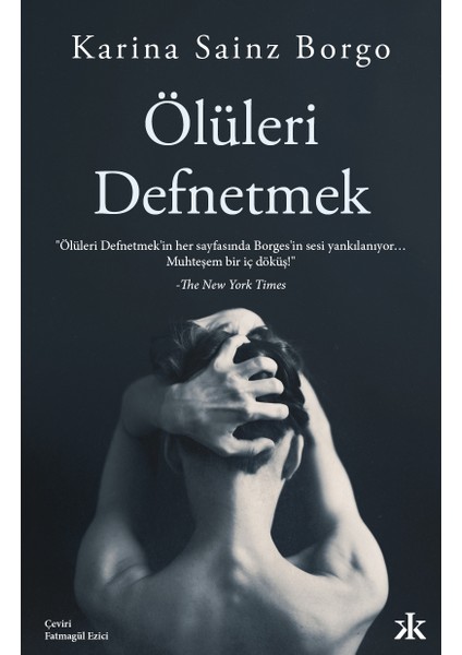 Ölüleri Defnetmek - Karina Sainz Borgo