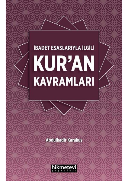 İbadet Esaslarıyla Ilgili Kur’an - Abdulkadir Karakuş