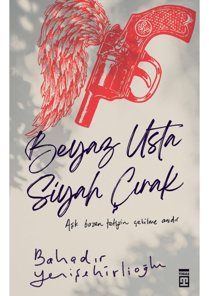 Beyaz Usta Siyah Çırak - Bahadır Yenişehirlioğlu