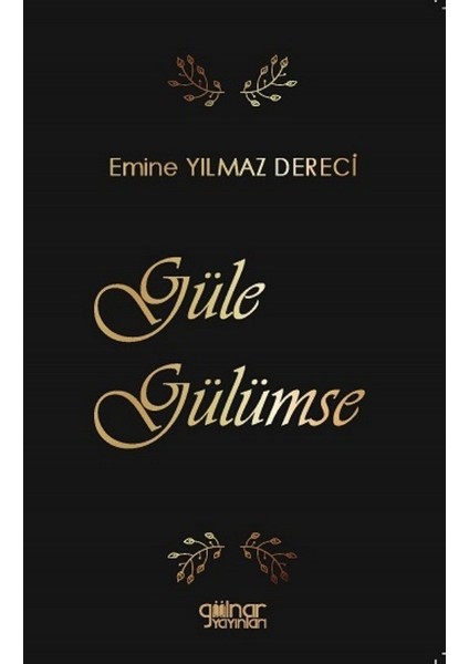 Güle Gülümse - Emine Yılmaz Dereci