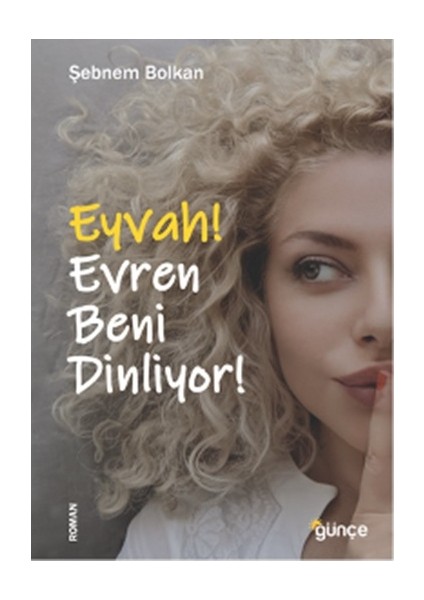 Eyvah! Evren Beni Dinliyor! - Şebnem Bolkan