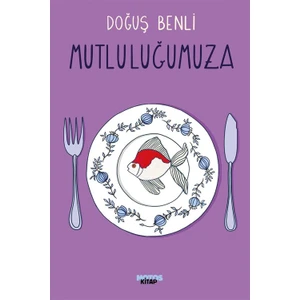 Mutluluğumuza - Doğuş Benli