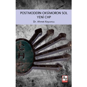 Postmodern Oksimoron Sol Yeni Chp - Ahmet Koyuncu