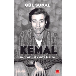 Kemal Hadi Gel, Bi Kahve Içelim… - Gül Sunal

