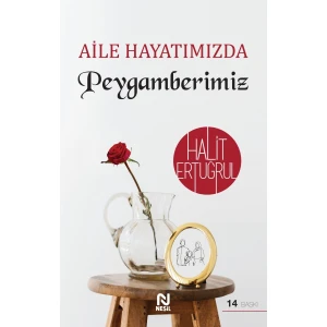 Aile Hayatımızda Peygamberimiz - Halit Ertuğrul