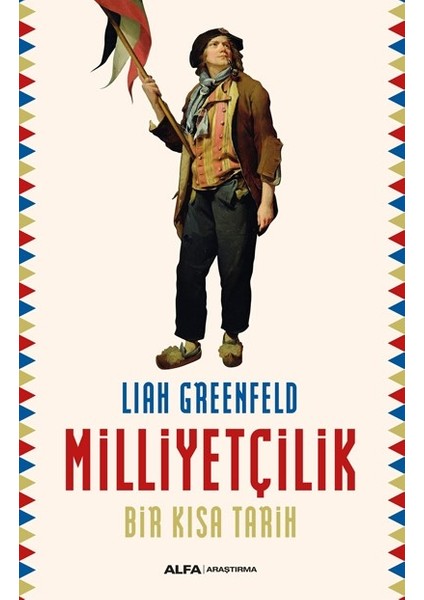 Milliyetçilik Bir Kısa Tarih - Liah Greenfeld