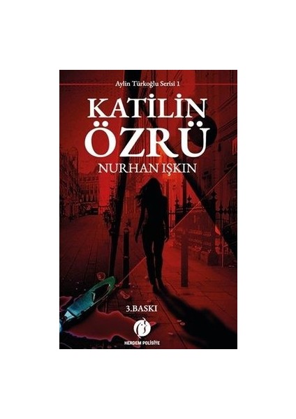 Katilin Özrü Aylin Türkoğlu Serisi 1 - Nurhan Işkın