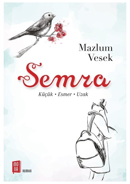 Semra;Küçük – Esmer - Uzak - Mazlum Vesek