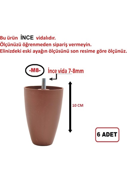 6 Adet 10 cm Ceviz Renk - Armut Plastik Ayak - Baza Ayağı -Koltuk Ayağı - Kanepe Ayağı (Ince M8 Diş)