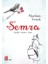 Semra;Küçük – Esmer - Uzak - Mazlum Vesek 1