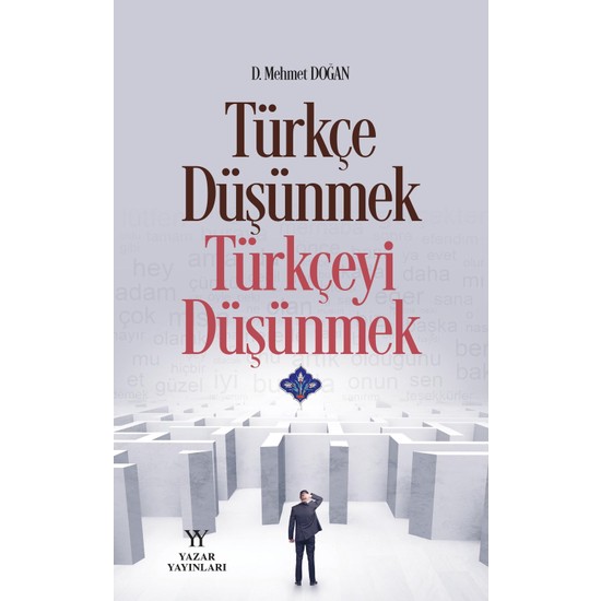 Türkçe Düşünmek Türkçeyi Düşünmek - Mehmet Doğan