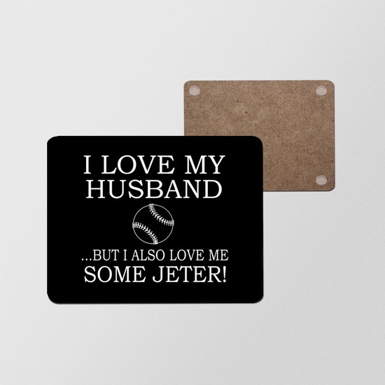 Fizello I Love My Husband But I Also Love Me Some Jeter Ahşap Mouse Pad