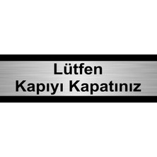 Özarslan Dizayn Lüfen Kapıyı Kapatınız 7 x 20 cm Metal Yönlendirme Levhası
