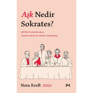 Aşk Nedir Sokrates? - Nora Kreft