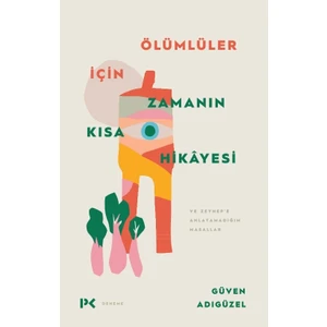 Ölümlüler İçin Zamanın Kısa Hikayesi - Güven Adıgüzel