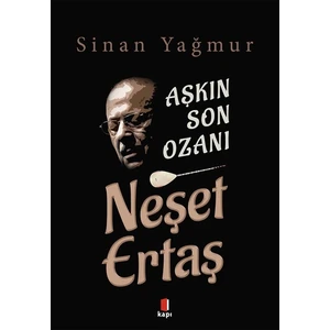 Aşkın Son Ozanı: Neşet Ertaş - Sinan Yağmur
