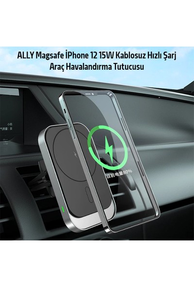 Ally Magsafe iPhone 12 15W Kablosuz Hızlı Şarj-Araç Havalandırma Tutucusu