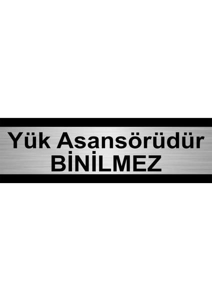 Yük Asansörüdür Binilmez 5 x 20 cm Metal Yönlendirme Levhası