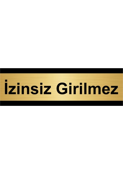 Izinsiz Girilmez 7 x 20 cm Metal Yönlendirme Levhası
