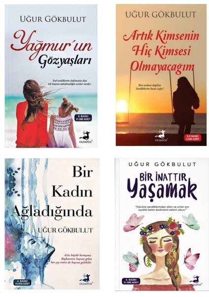 Yağmur'un Gözyaşları - Artık Kimsenin Hiç Kimsesi Olmayacağım - Bir Kadın Ağladığında - Bir İnattır Yaşamak - 4 Kitap -Uğur Gökbulut