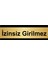 Izinsiz Girilmez 7 x 20 cm Metal Yönlendirme Levhası 1