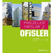 Projeler Yapılar 2 - Ofisler 8 Ülkeden 26 Mimari Anlayış 32 Ofis