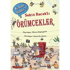 Sekiz Bacaklı Örümcekler – Bu Nasıl Olabilir? - Marcin Brykczynski