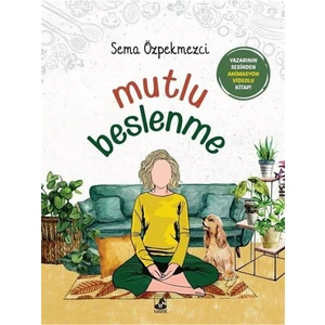 Mutlu Beslenme - Sema Özpekmezci