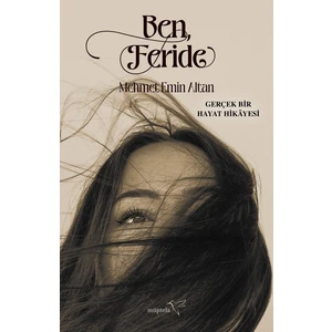 Ben, Feride - Mehmet Emin Altan