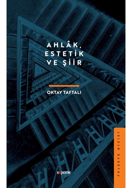 Ahlâk, Estetik ve Şiir - Oktay Taftalı