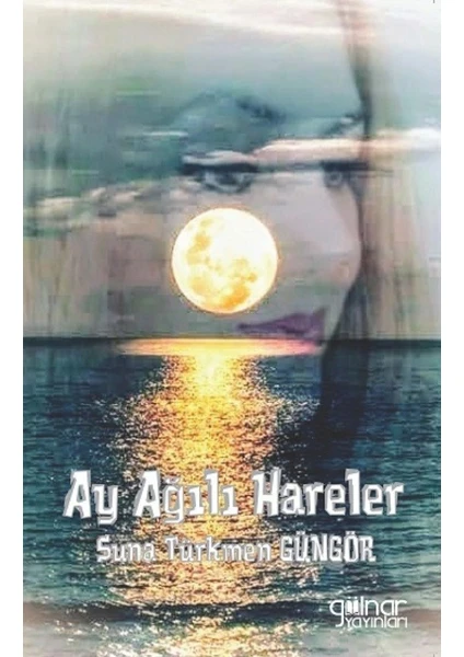 Ay Ağılı Hareler - Suna Türkmen Güngör