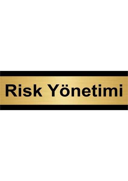Risk Yönetimi 7 x 20CM Altın Renk Metal Yönlendirme Levhası