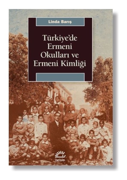 Türkiye’de Ermeni Okulları ve Ermeni Kimliği - Linda Barış