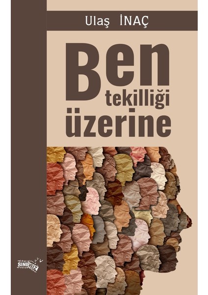 Ben Tekilliği Üzerine - Ulaş Inaç