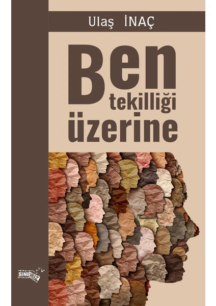 Ben Tekilliği Üzerine - Ulaş Inaç