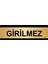 Girilmez 7 x 20CM Altın Renk Metal Yönlendirme Levhası 1